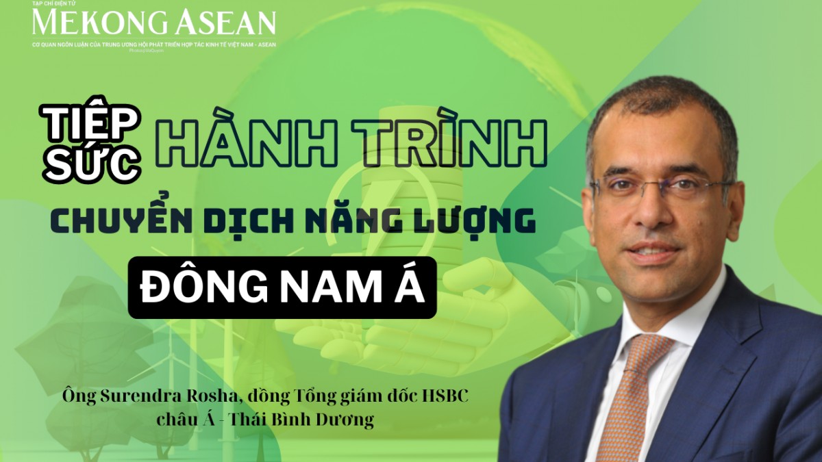 Tiếp sức cho hành trình chuyển dịch năng lượng của Đông Nam Á