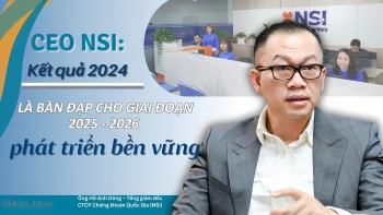 CEO NSI: Năm 2024 là bàn đạp cho giai đoạn 2025 - 2026 phát triển bền vững