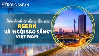 Nền kinh tế đang lên của ASEAN và ‘ngôi sao sáng’ Việt Nam