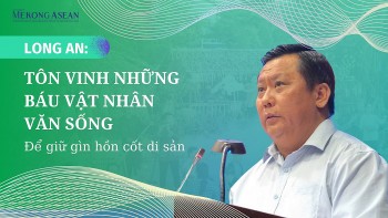 Long An: Tôn vinh những ‘báu vật nhân văn sống’ để giữ gìn hồn cốt của di sản