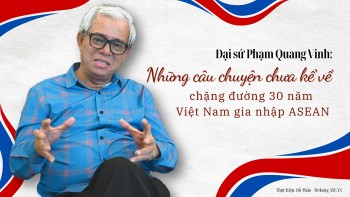 Những câu chuyện chưa kể về chặng đường 30 năm Việt Nam gia nhập ASEAN