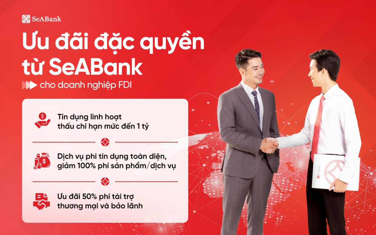 SeABank đồng hành cùng doanh nghiệp FDI với giải pháp tài chính toàn diện