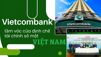 Vietcombank: Tầm vóc của định chế tài chính số một Việt Nam