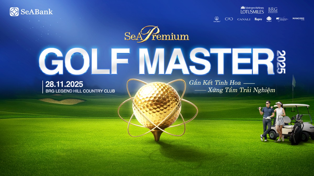 SeAPremium Golf Master 2025: Gắn kết tinh hoa, xứng tầm trải nghiệm