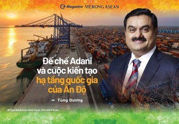 Đế chế Adani và cuộc kiến tạo hạ tầng quốc gia của Ấn Độ
