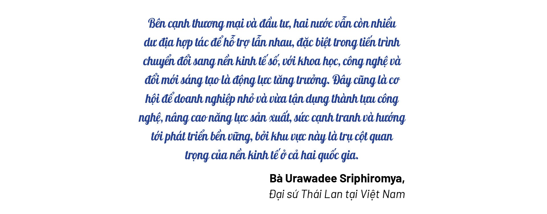Đại sứ Urawadee Sriphiromya: ‘Doanh nghiệp Thái Lan đánh giá cao cơ hội kinh doanh tại Việt Nam’ Đại sứ Urawadee Sriphiromya: ‘Doanh nghiệp Thái Lan đánh giá cao cơ hội kinh doanh tại Việt Nam’