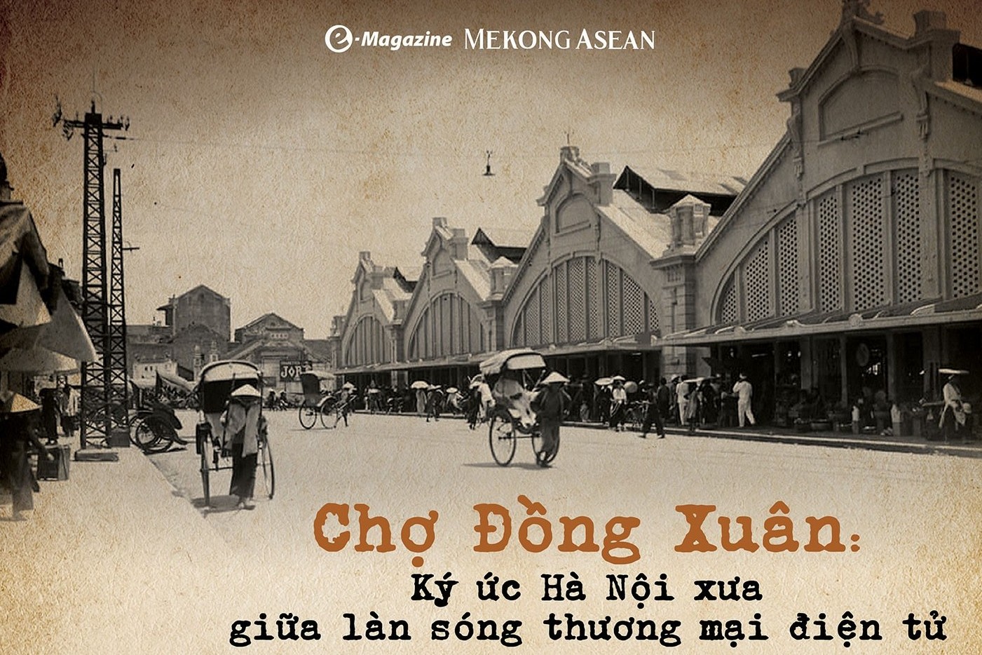 Chợ Đồng Xuân: Ký ức Hà Nội xưa giữa làn sóng thương mại điện tử