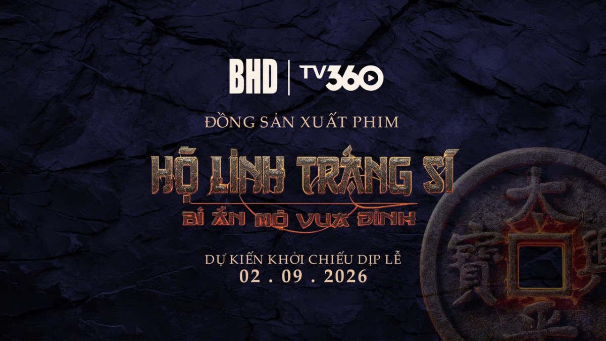 TV360 đầu tư và đồng sản xuất phim điện ảnh ‘Hộ linh tráng sĩ: Bí ẩn mộ vua Đinh’ TV360 đầu tư và đồng sản xuất phim điện ảnh ‘Hộ linh tráng sĩ: Bí ẩn mộ vua Đinh’