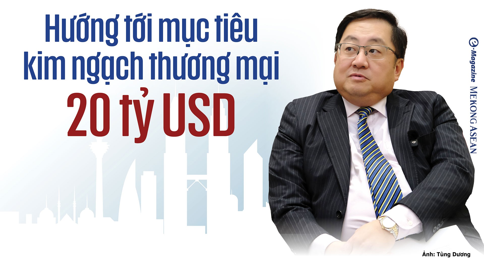 Đại sứ Dato’ Tan Yang Thai: ‘Mục tiêu kim ngạch Việt Nam插图4 Đại sứ Dato’ Tan Yang Thai: ‘Mục tiêu kim ngạch Việt Nam插图4