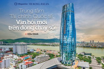 Trung tâm Tài chính Quốc tế: Vận hội mới trên dòng chảy số