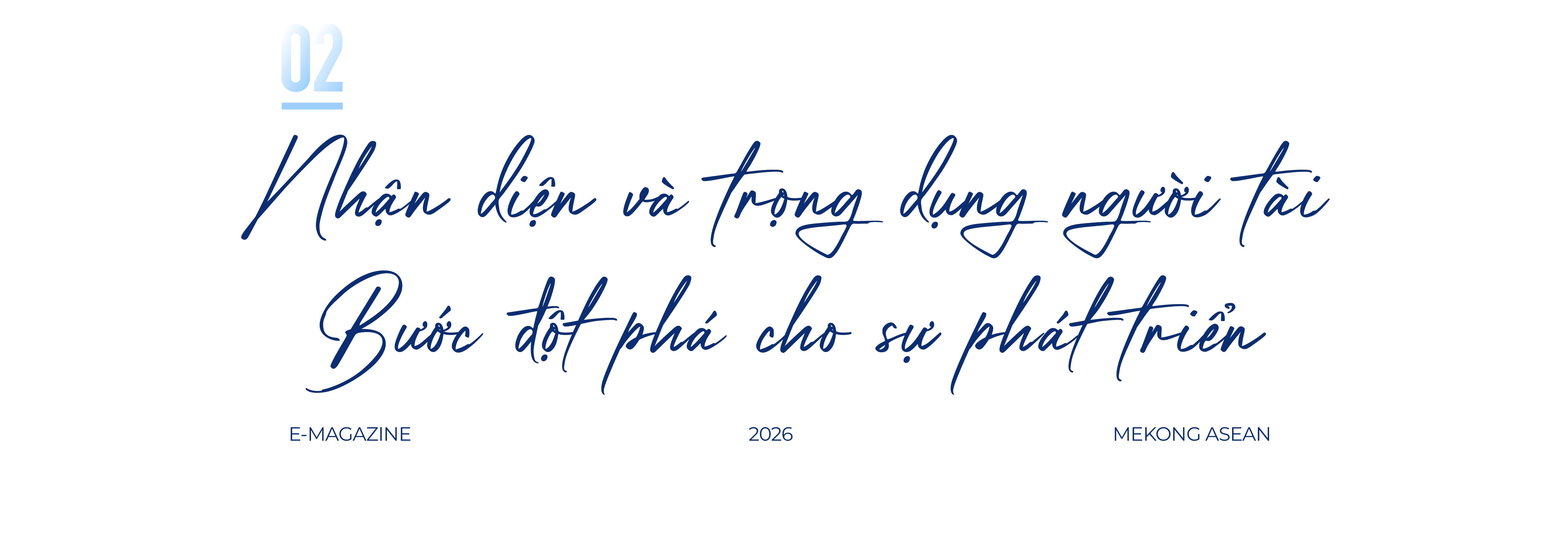 Nhận diện và trọng dụng người tài - bước đột phá cho đất nước phát triển Nhận diện và trọng dụng người tài - bước đột phá cho đất nước phát triển