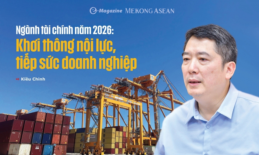 Ngành tài chính năm 2026: Khơi thông nội lực, tiếp sức doanh nghiệp