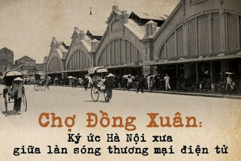 Chợ Đồng Xuân: Ký ức Hà Nội xưa giữa làn sóng thương mại điện tử