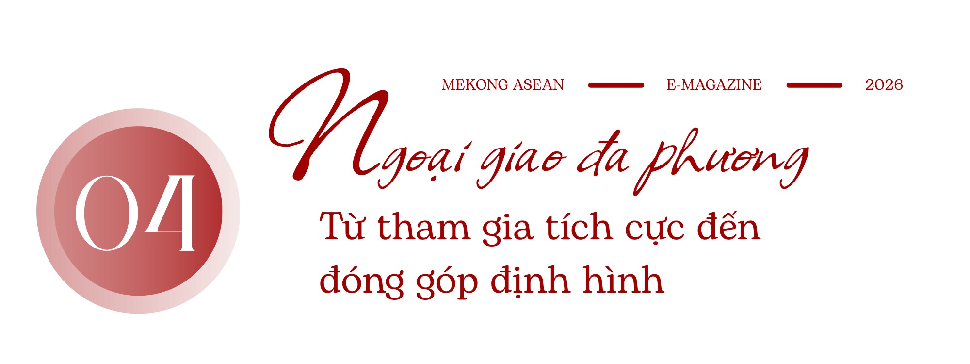 Ngoại giao Việt Nam năm 2025: Dấu ấn của chủ động, bản lĩnh và vị thế