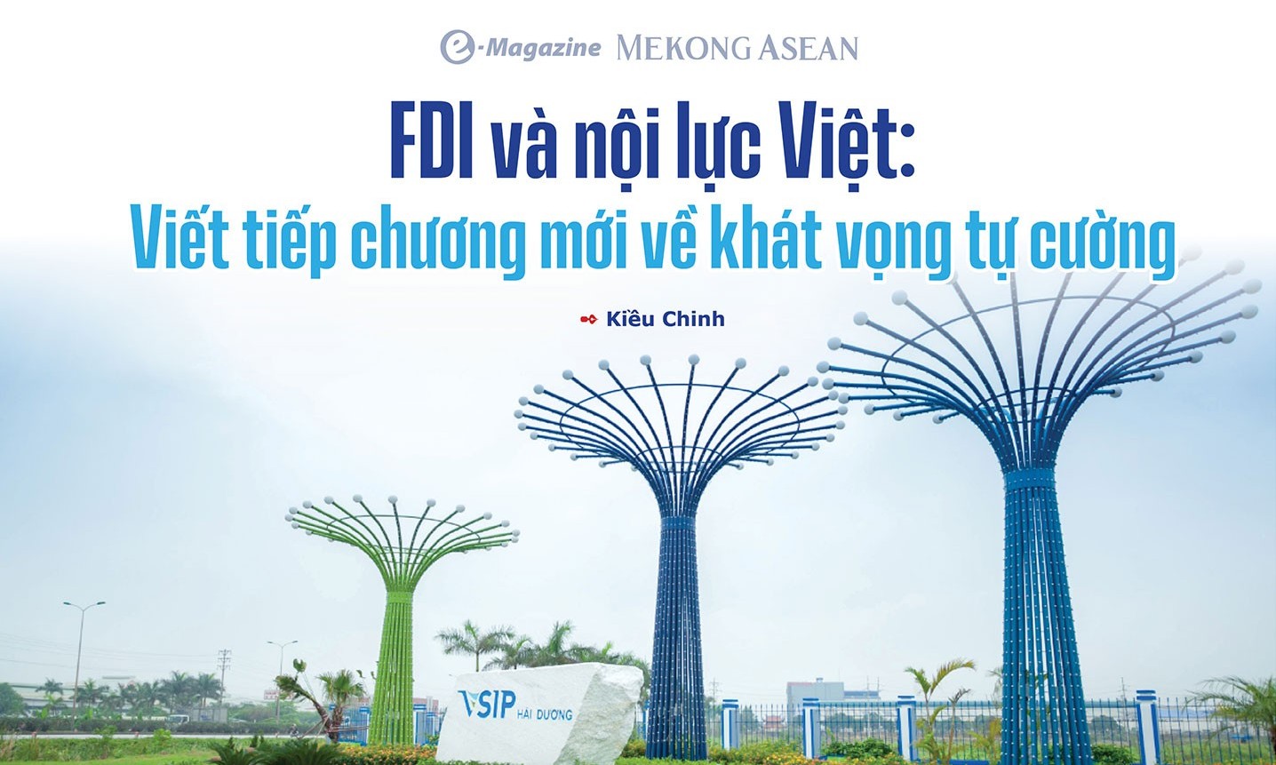 FDI và nội lực Việt: Viết tiếp chương mới về khát vọng tự cường