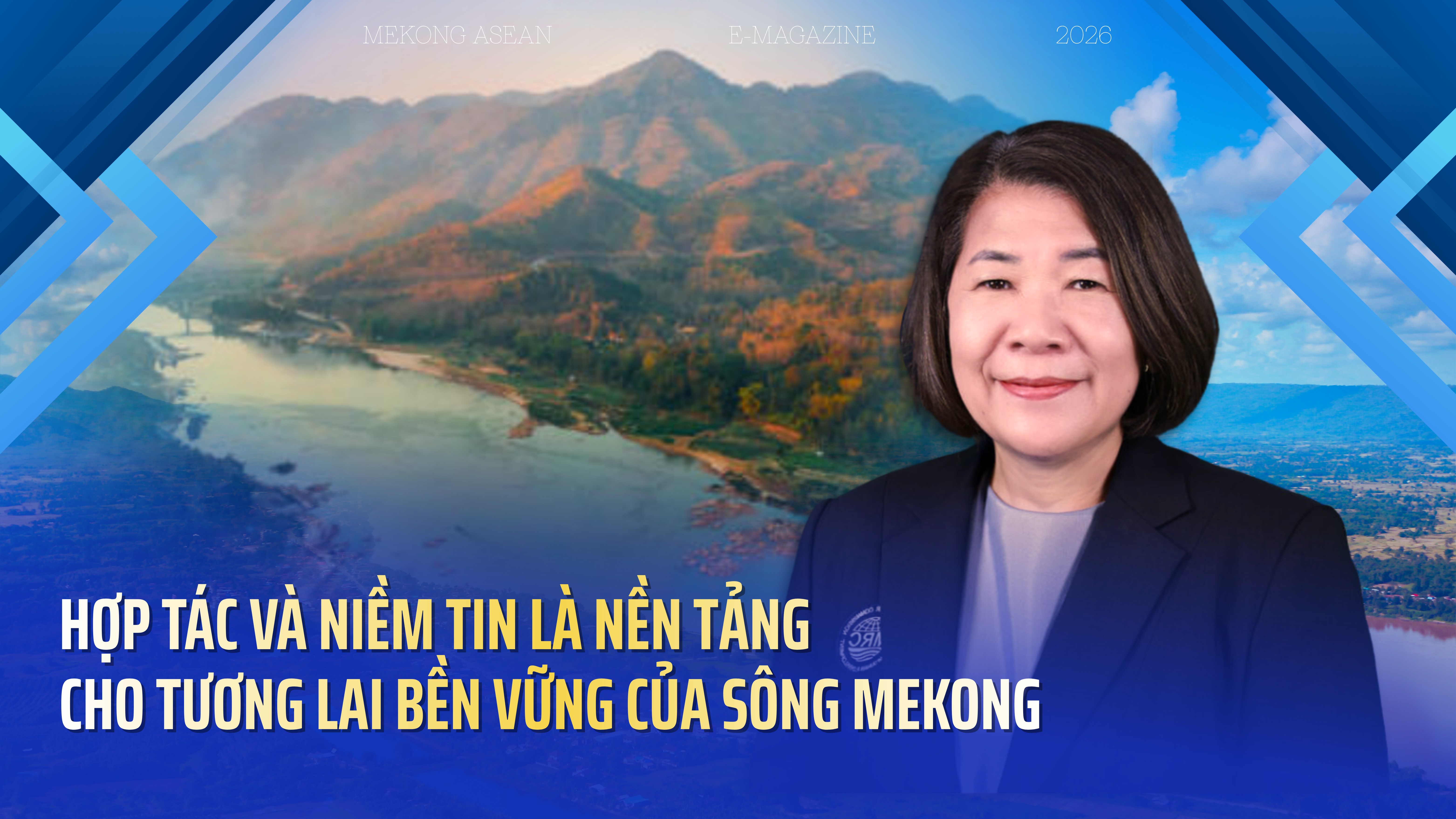 ‘Hợp tác và niềm tin là nền tảng cho tương lai bền vững của sông Mekong’