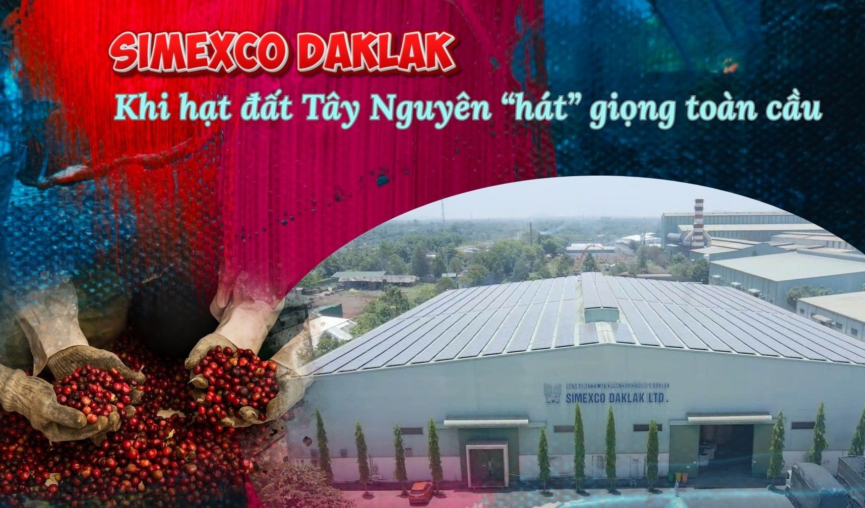 SIMEXCO DAKLAK: Khi hạt đất Tây Nguyên 'hát' giọng toàn cầu