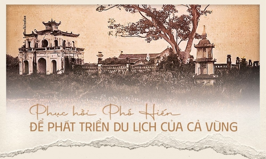 Phục hồi di sản Phố Hiến với tầm nhìn phát triển hệ sinh thái du lịch cả vùng