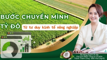 Bước chuyển mình tỷ đô từ tư duy kinh tế nông nghiệp
