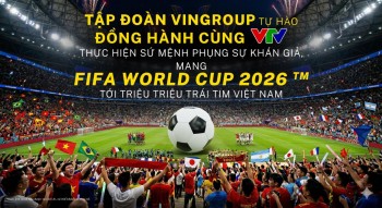 Vingroup, Techcombank và VPBank đồng hành mang World Cup về Việt Nam