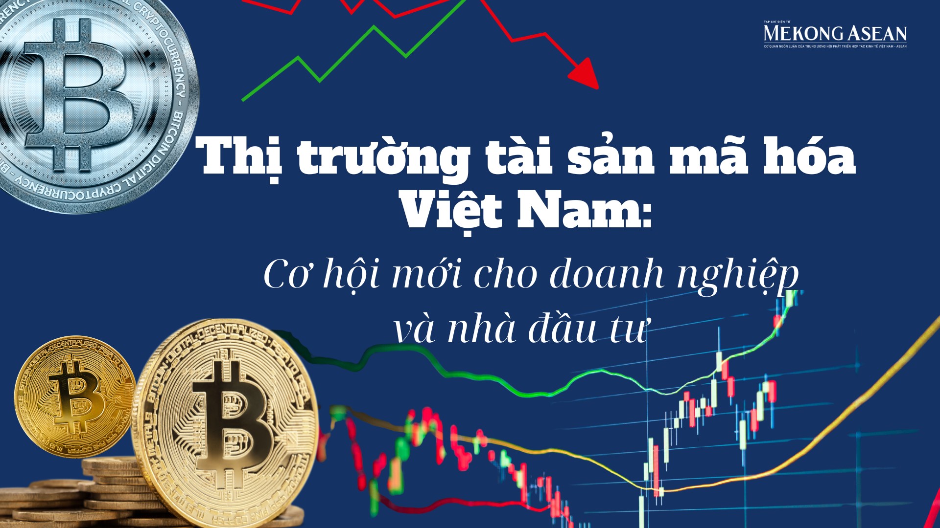 Thị trường tài sản mã hóa Việt Nam: Cơ hội mới cho doanh nghiệp và nhà đầu tư