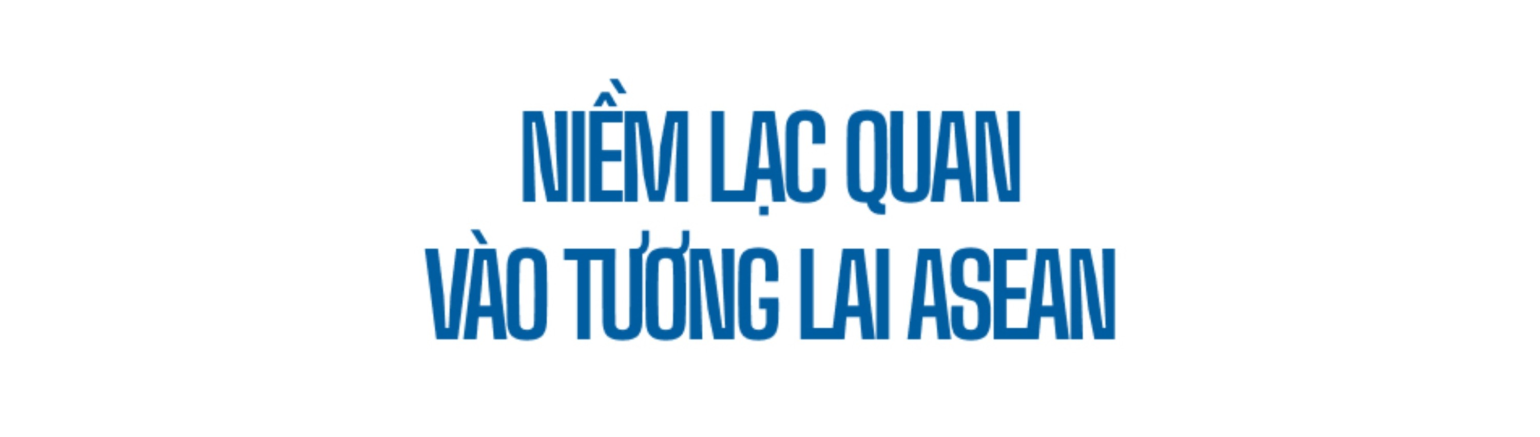 Diễn đàn Tương lai ASEAN 2026: Chuẩn bị hành trang thích ứng trong một thế giới bất định