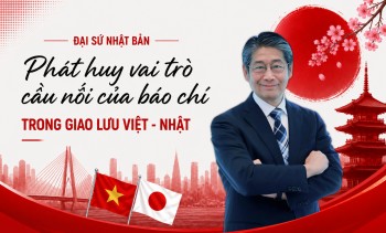 Đại sứ Nhật Bản: ‘Phát huy vai trò cầu nối của báo chí trong giao lưu Việt - Nhật’