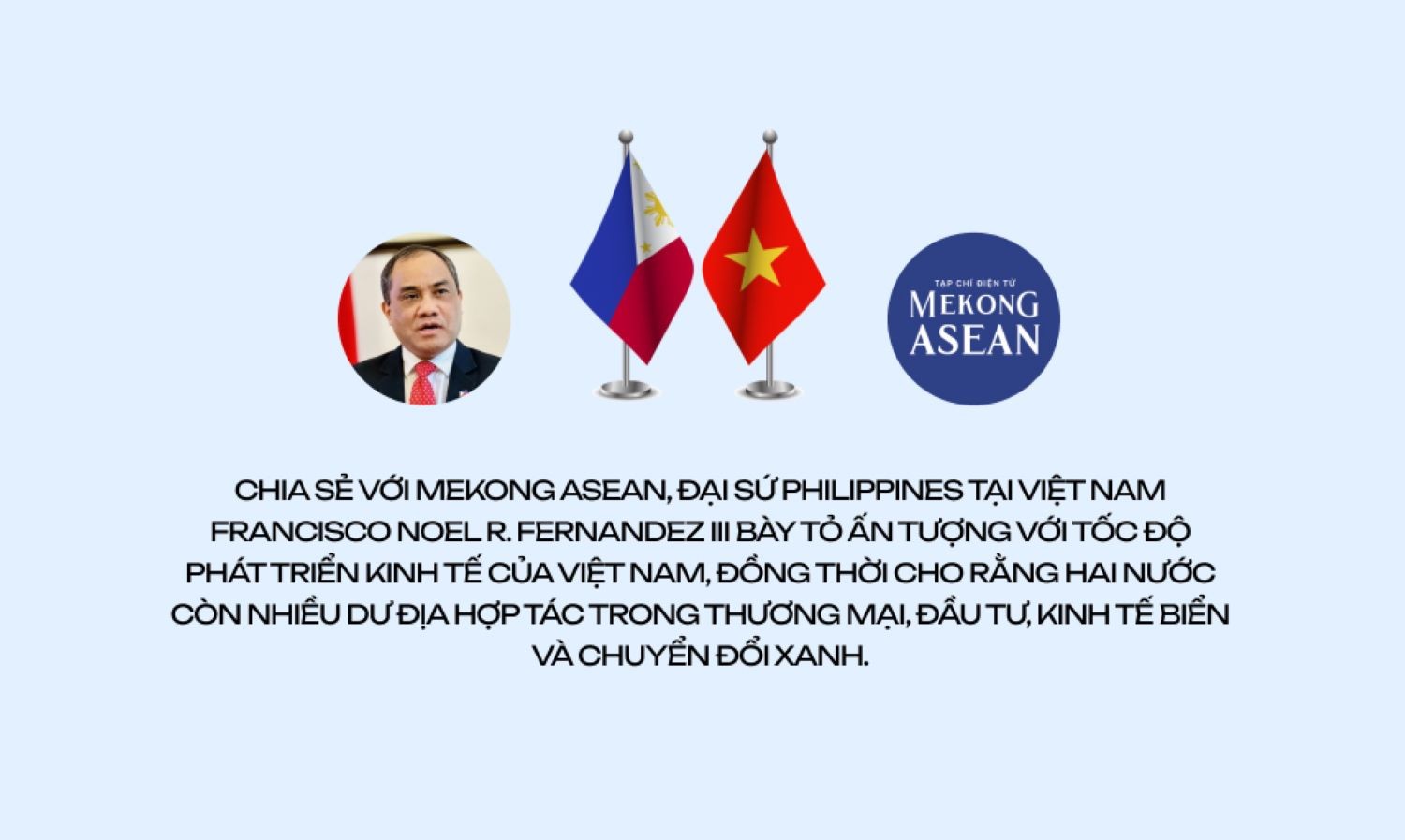 Philippines và Việt Nam vẫn còn nhiều dư địa cho hợp tác
