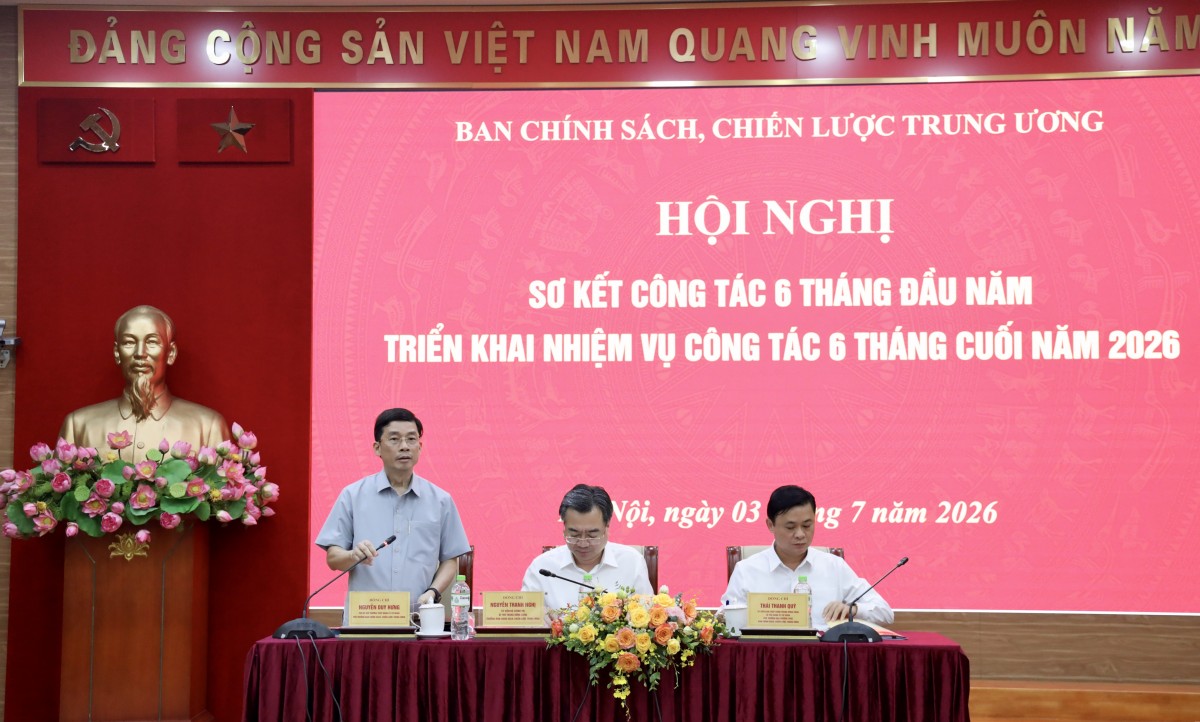 Ban Chính sách, chiến lược Trung ương tổ chức Hội nghị sơ kết công tác 6 tháng đầu năm, triển khai nhiệm vụ công tác 6 tháng cuối năm 2026. 
