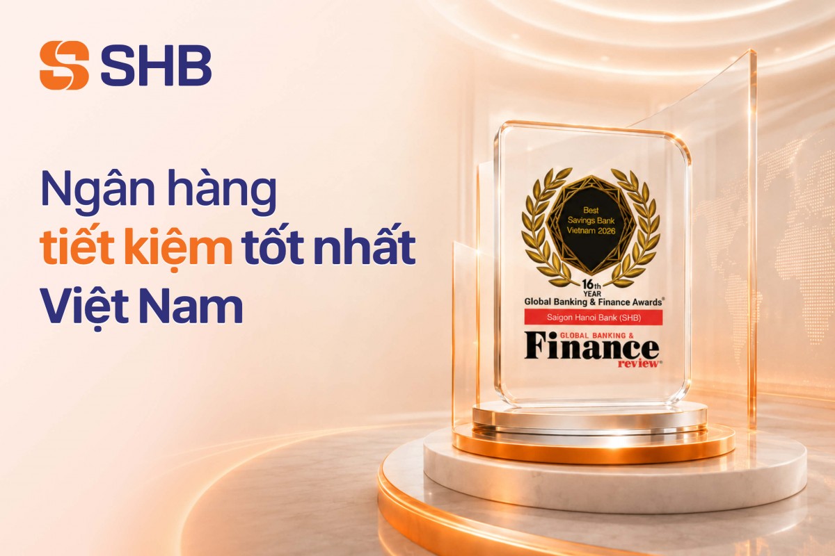 SHB được vinh danh là ngân hàng tiết kiệm tốt nhất Việt Nam năm 2026