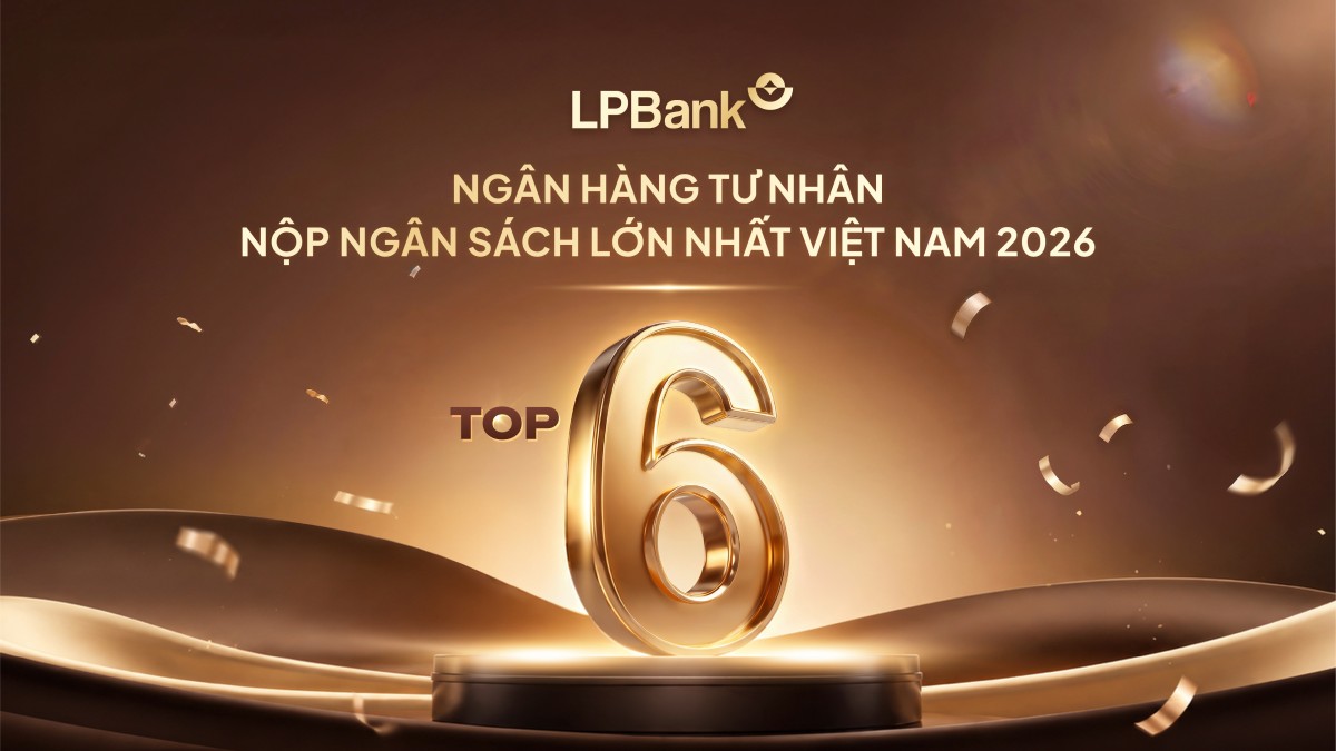 LPBank lọt Top 6 ngân hàng tư nhân nộp ngân sách lớn nhất Việt Nam