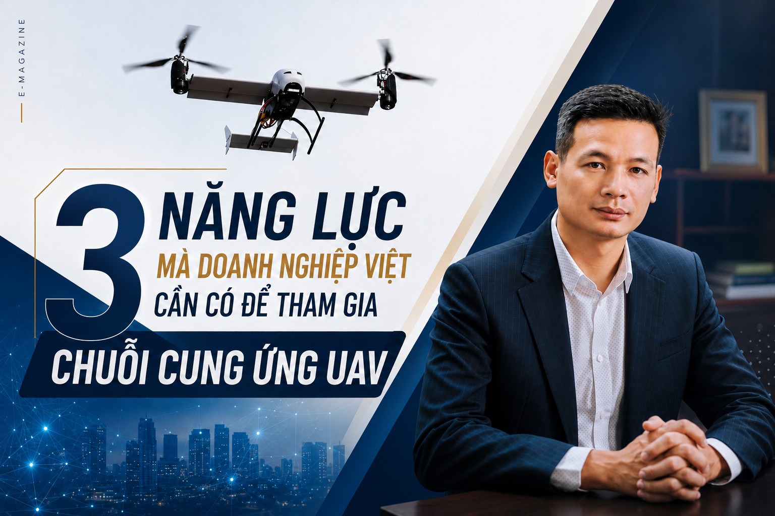 Ba năng lực mà doanh nghiệp Việt cần có để tham gia chuỗi cung ứng UAV