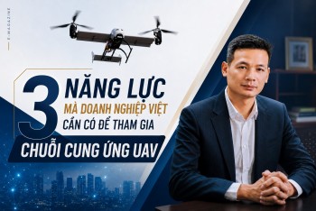 Ba năng lực doanh nghiệp Việt cần có để tham gia chuỗi cung ứng UAV