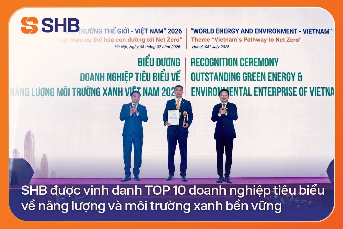 ​​​​​​​SHB lọt Top 10 doanh nghiệp tiêu biểu về năng lượng và môi trường xanh