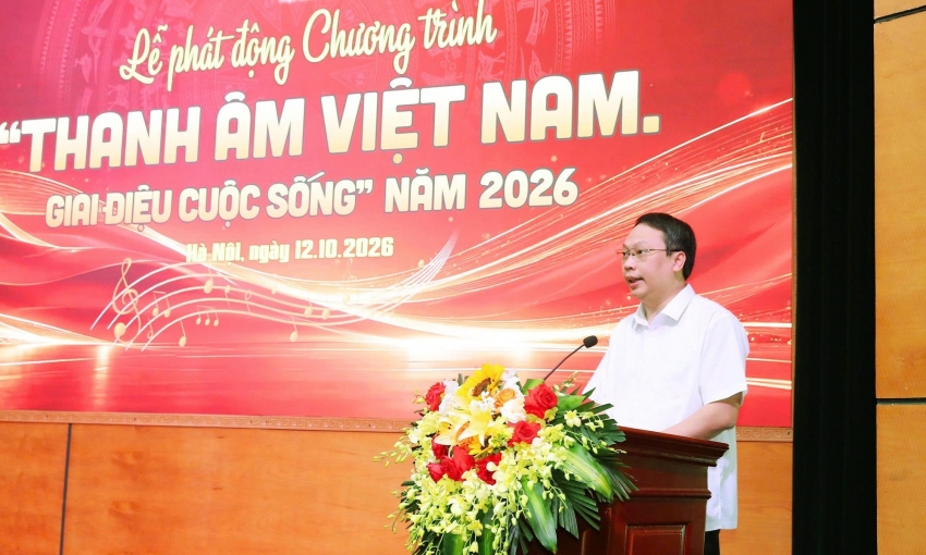 Phát động chương trình ‘Thanh âm Việt Nam - Giai điệu cuộc sống’ 2026
