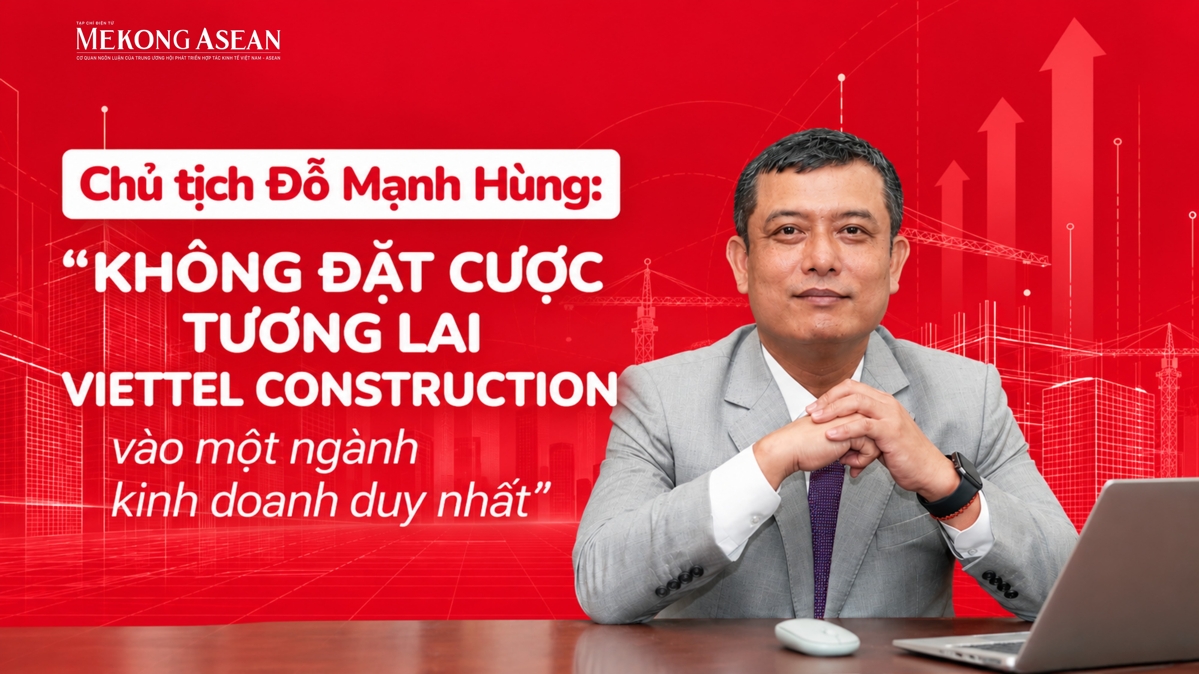 (Bài 13/10) Viettel Construction tìm động lực tăng trưởng mới cho giai đoạn 2026 - 2030