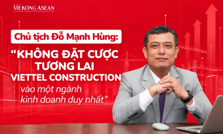 Chủ tịch Viettel Construction: Không đặt cược tương lai vào một ngành kinh doanh duy nhất