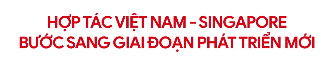 Việt Nam và Singapore cùng hướng tới những động lực tăng trưởng mới