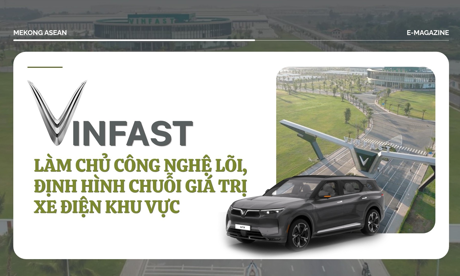 VinFast: Làm chủ công nghệ lõi, định hình chuỗi giá trị xe điện khu vực