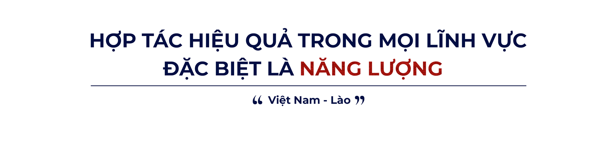 Quan hệ hữu nghị Việt - Lào 'có một không hai' trên thế giới