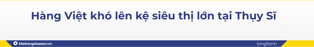Thụy Sĩ: Thị trường có giá trị nhưng khó thâm nhập