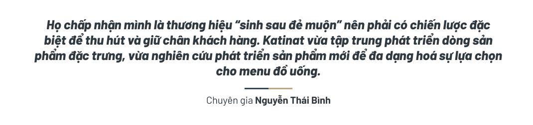 Katinat Saigon Kafe: Thương hiệu 'sinh sau đẻ muộn' dấn thân tại thị trường Hà Nội