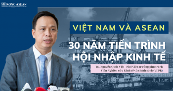 Việt Nam và ASEAN: 30 năm tiến trình hội nhập kinh tế