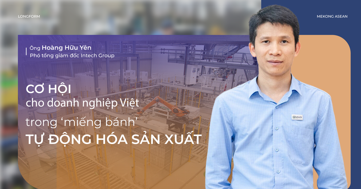 Cơ hội cho doanh nghiệp Việt trong &apos;miếng bánh&apos; tự động hóa sản xuất